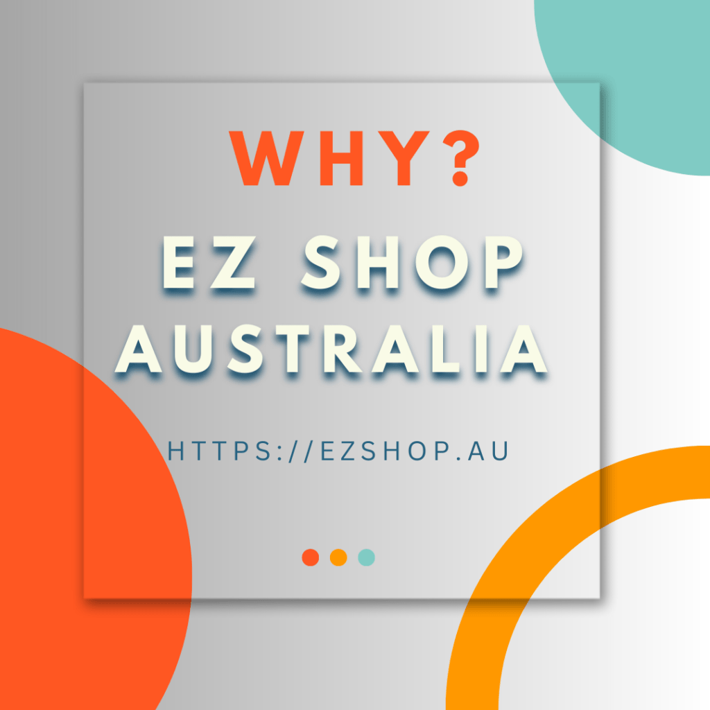 Why EZ SHOP Australia