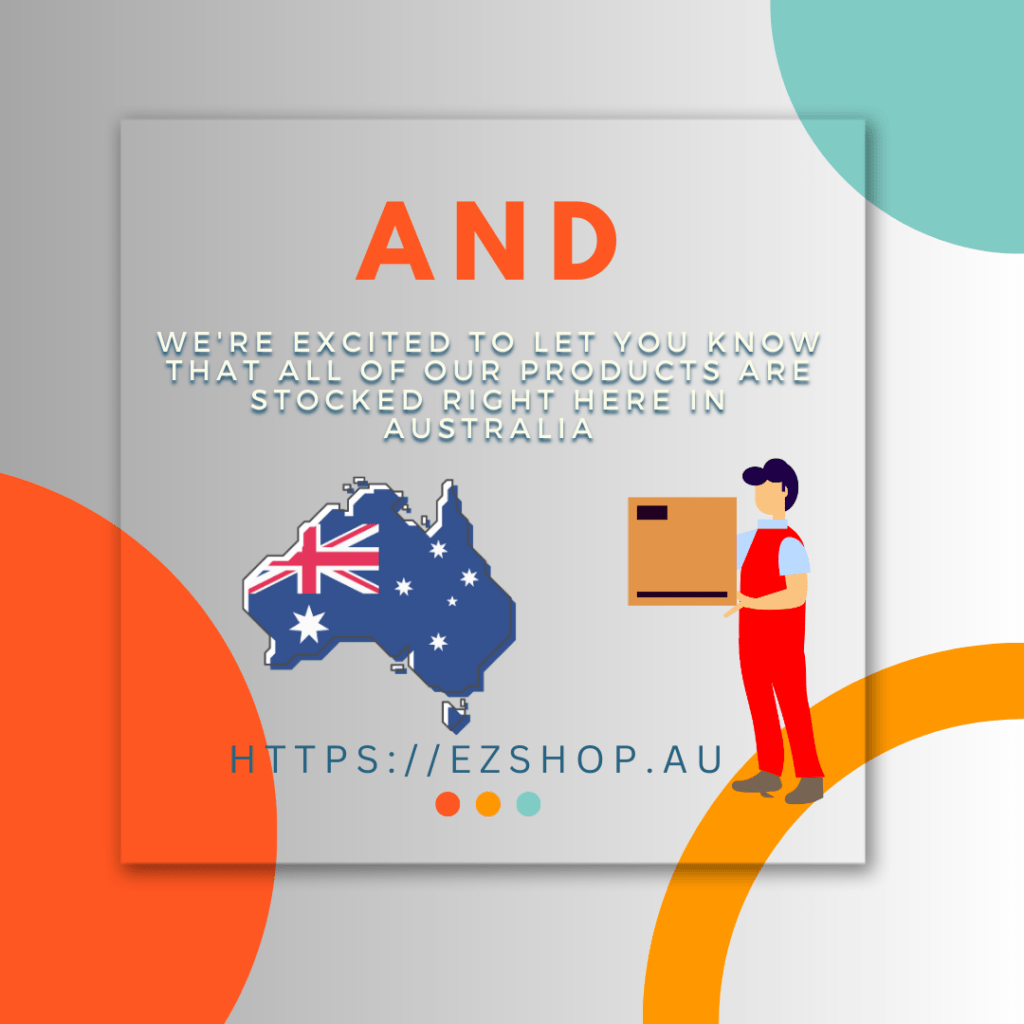 We're excited to let you know that all of our products are stocked right here in Australia